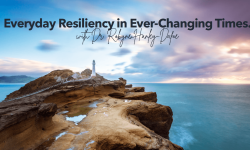 Everyday Resiliency in Ever-changing Times by Robyne Hanley_Dafoe