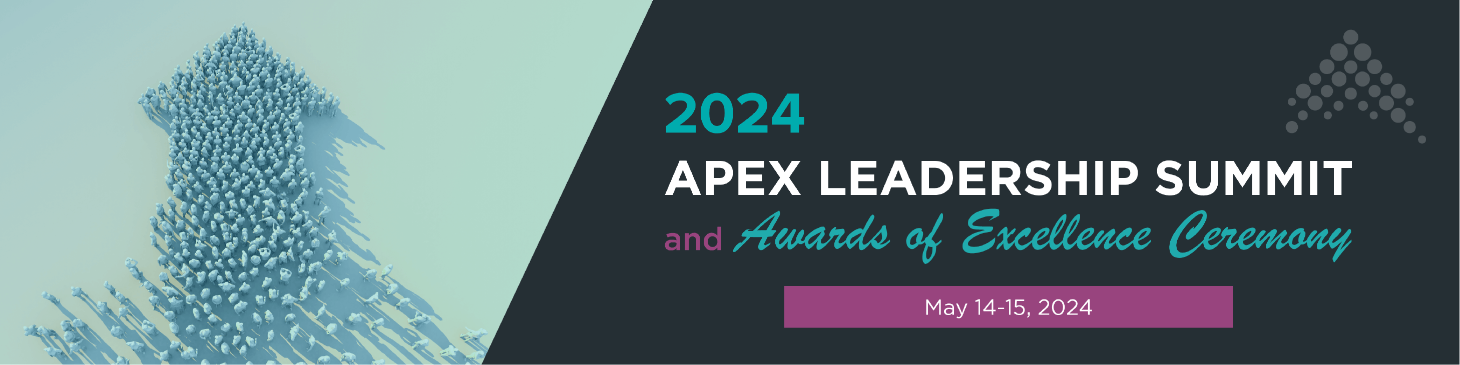Banner for 2024 APEX Leadership Summit and Awards of Excellence Ceremony - May 14-15, 2024
